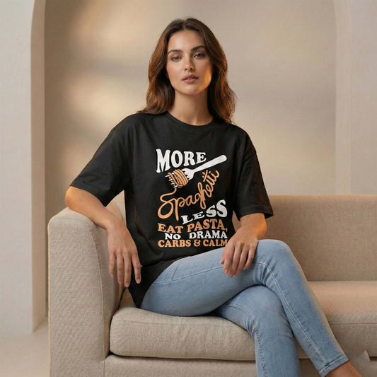 Women Black Oversized Graphic T-Shirt – “More Spaghetti Less Drama” Funny Food Quote Tee | Premium Cotton