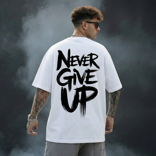 Never Give Up Oversized T-Shirt | Motivational Streetwear Cotton Tee